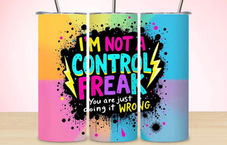 I’M NOT A CONTROL FREAK