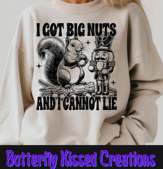 I GOT BIG NUTS AND I CAN NOT LIE