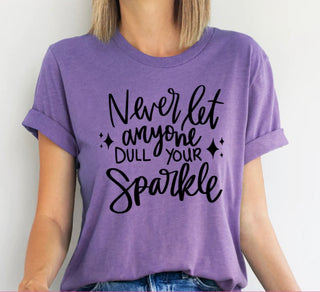 NEVER LET ANYONE DULL YOUR SPARKLE (SCREEN PRINT)