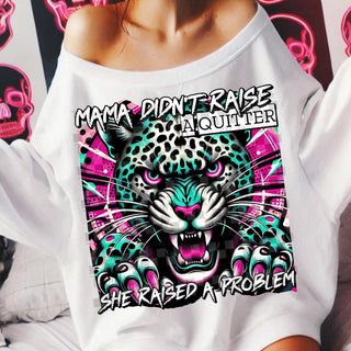 MAMA DIDN’T RAISE A QUITTER