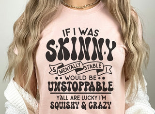 IF I WAS SKINNY AND MENTALLY STABLE (SCREEN PRINT)