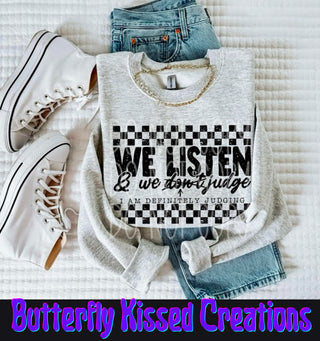 WE LISTEN AND WE DON’T JUDGE