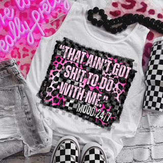 THAT AIN’T GOT SHIT TO DO WITH ME