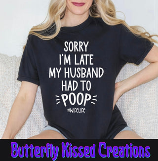 SORRY I’M LATE MY HUSBAND HAD TO POOP