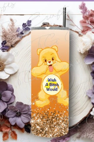 CARE BEARS WISH A BITCH WOULD (TUMBLER)