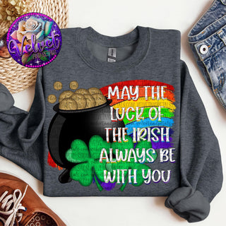 MAY THE LUCK OF THE IRISH ALWAYS BE WITH YOU