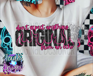 DON’T EXPECT ANYTHING ORIGINAL