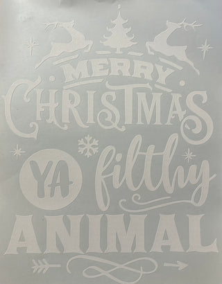 MERRY CHRISTMAS YA FILTHY ANIMAL