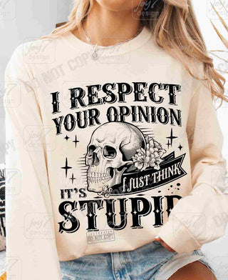 I RESPECT YOUR OPINION