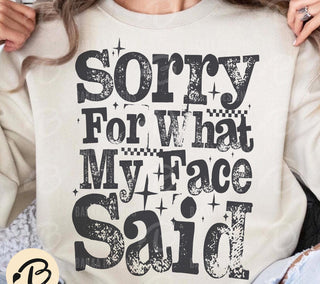 SORRY FOR WHAT MY FACE SAID