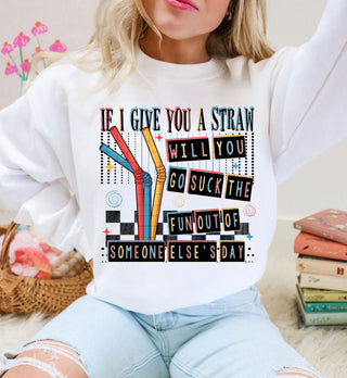 IF I GIVE YOU A STRAW