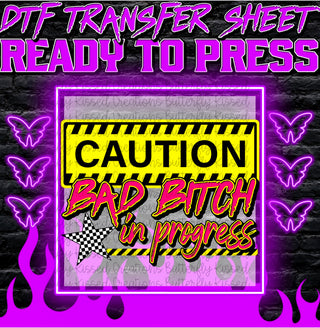 CAUTION BAD BITCH IN PROGRESS