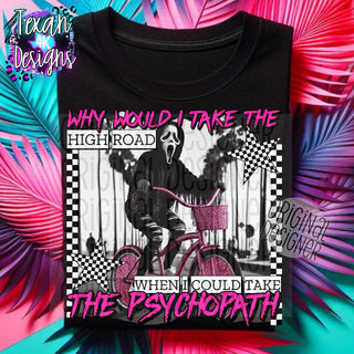 WHY WOULD I TAKE THE HIGH ROAD