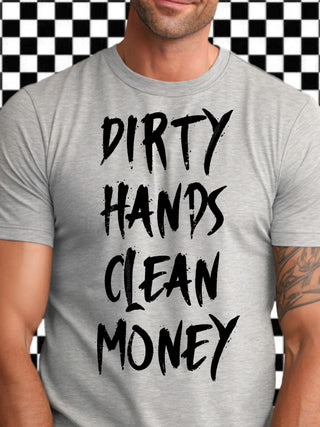 DIRTY HANDS CLEAN MONEY