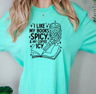 I MY BOOKS SPICY AND MY COFFEE ICY(SCREEN PRINT) OK I