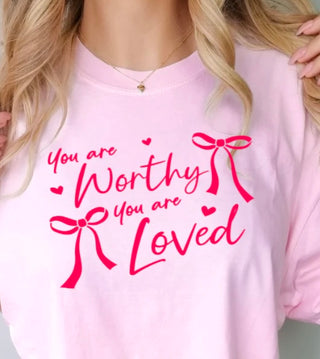 YOU ARE WORTHY YOU ARE LOVED
