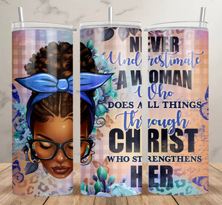 NEVER UNDERESTIMATE A WOMAN(TUMBLER)