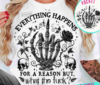 EVERYTHING HAPPENS FOR A REASON