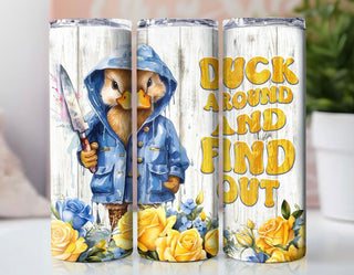 DUCK AROUND AND FIND OUT (TUMBLER)