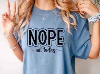 NOPE NOT TODAY (SCREEN PRINT)