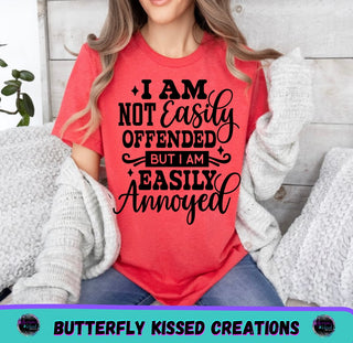 I AM NOT EASILY OFFENDED (SCREEN PRINT)