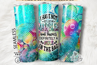 I HAVE NOT LOST MY MARBLES (COMPLETED TUMBLER)